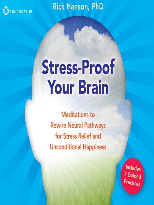 Title details for Stress-Proof Your Brain by Rick Hanson, PhD - Available